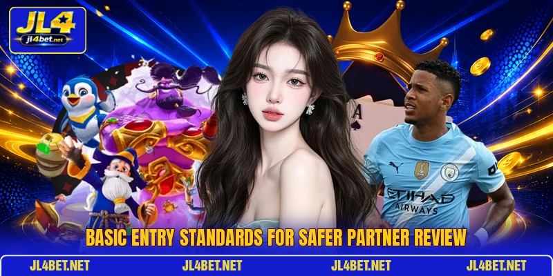 Basic entry standards for safer partner review