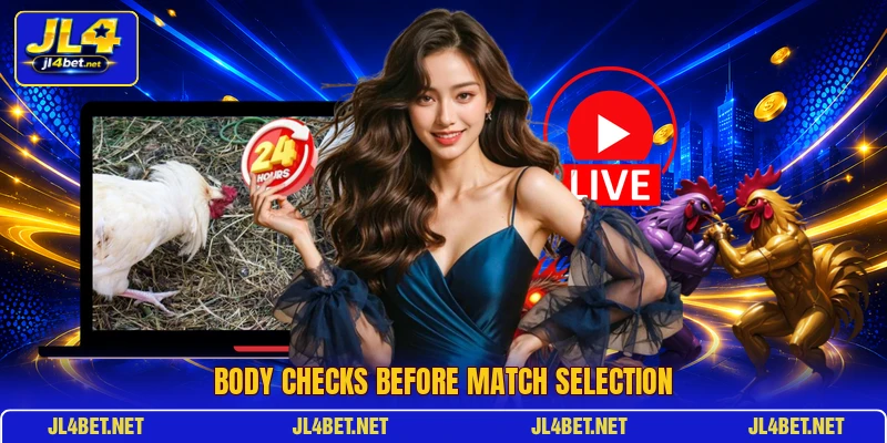 Body checks before match selection
