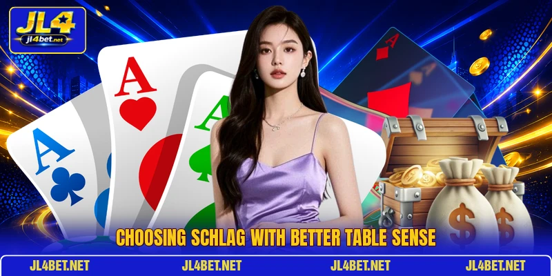 Choosing schlag with better table sense
