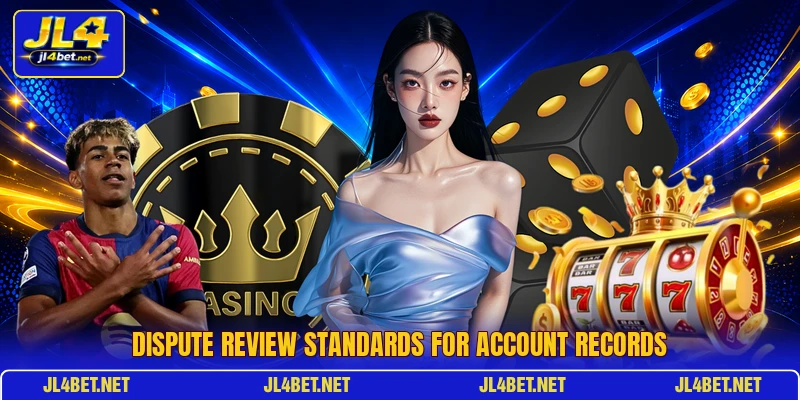Dispute review standards for account records