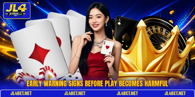 Early warning signs before play becomes harmful