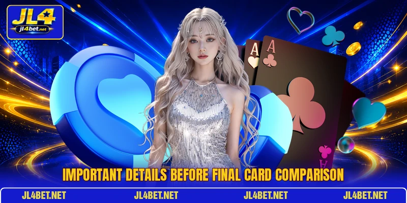 Important details before final card comparison