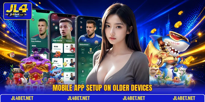 Mobile app setup on older devices
