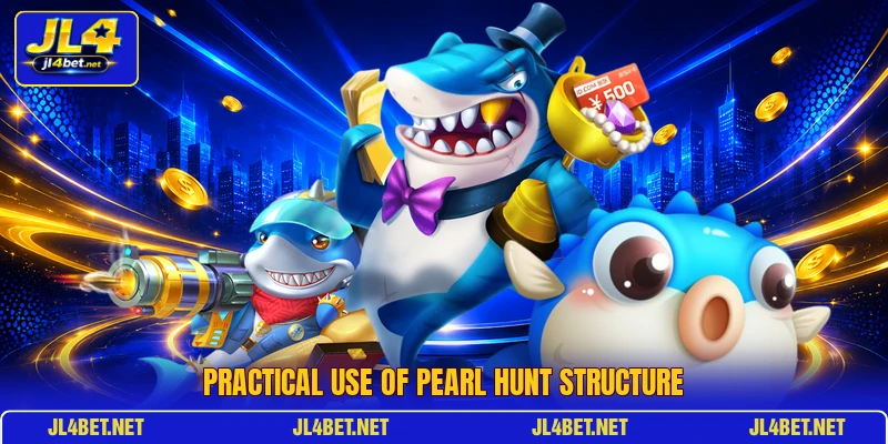 Practical use of pearl hunt structure