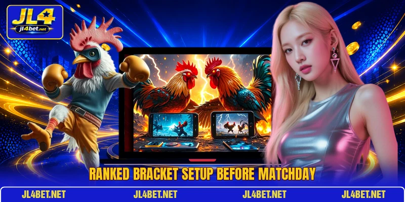 Ranked bracket setup before matchday