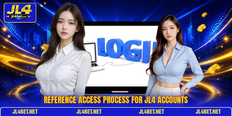 Reference access process for JL4 accounts