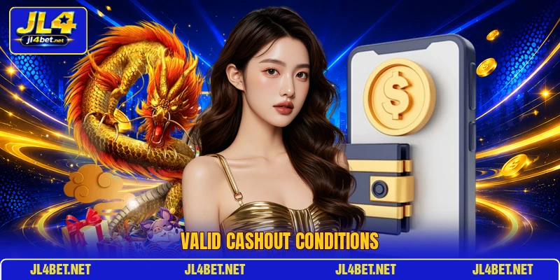 Valid cashout conditions